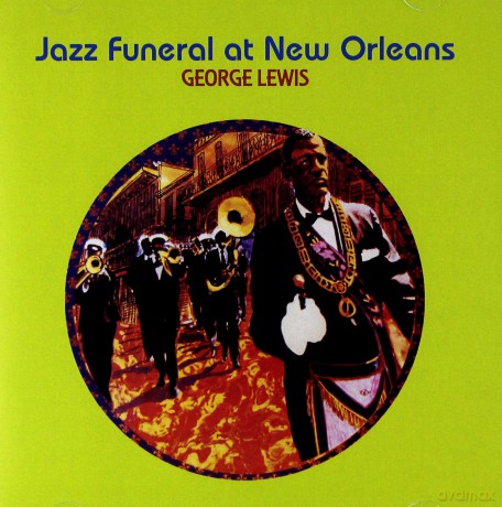 George Lewis: Jazz Funeral At New Orleans [CD]