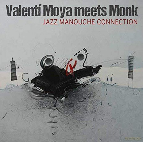 Valenti Moya Meets Monk: Jazz Manouche Connection [CD]