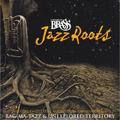 Canadian Brass: Jazz Roots [2CD]
