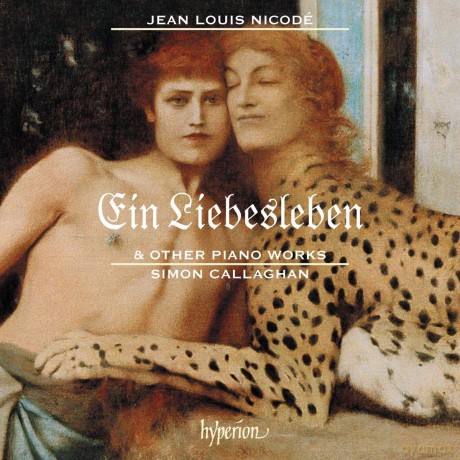 Simon Callaghan: Jean Louis Nicode: Ein Liebesleben And Other Piano Works [CD]