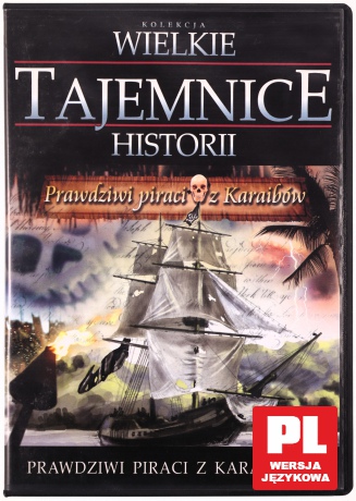 Wielkie Tajemnice Historii: Prawdziwi Piraci z Karaibów [DVD]