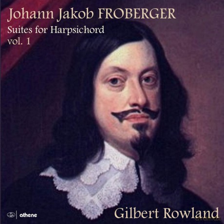 Gilbert Rowland: Johann Jakob Froberger: Suites For Harpsichord. Volume 1 [2CD]