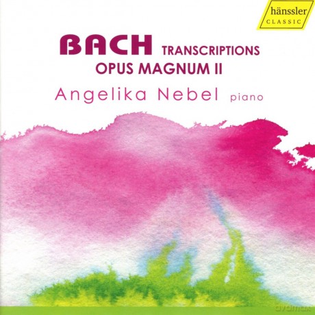 Angelika Nebel: Johann Sebastian Bach: Opus Magnum II [CD]