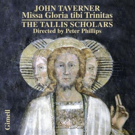 Tallis Scholarsphillips: John Tavernermissa Gloria Tibi Trinitas [CD]