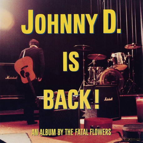 The Fatal Flowers: Johnny D. Is Back! (Yellow) [Winyl]