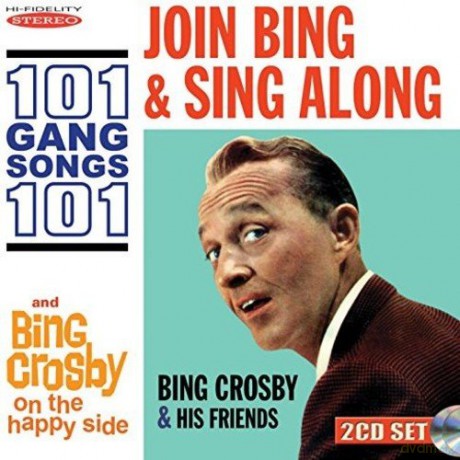 Bing Crosby: Join Bing And Sing Along 101 Gang Songs On The Happy Side [2CD]