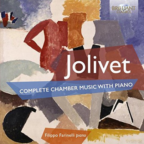 Filippo Farinelli: Jolivet: Complete Chamber Music With Piano [2CD]