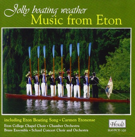 Eton College Chapel Or: Jolly Boating Weather [CD]