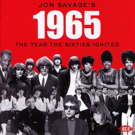 Jon Savages 1965: The Year The Sixties Ignited [2CD]