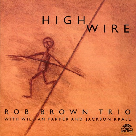 Rob Brown: High Wire [CD]
