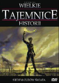 Wielkie Tajemnice Historii: Siedem Cudów Świata [DVD]