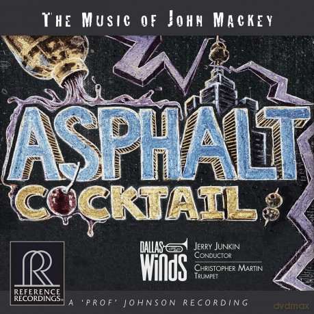 Dallas Winds: John Mackey: Asphalt Cocktail [CD]