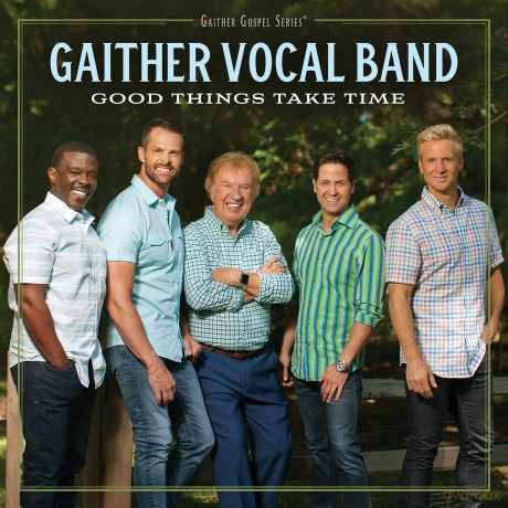 Gaither Vocal Band: Good Things Take Time [CD]