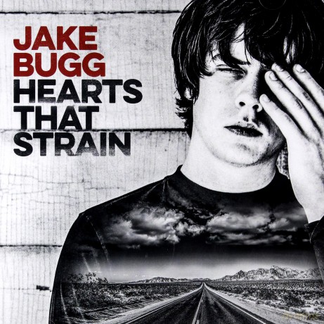 Jake Bugg: Hearts That Strain [CD]
