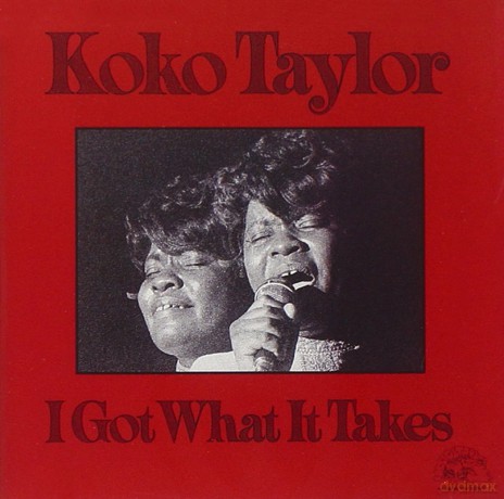 Koko Taylor: I Got What It Takes [CD]