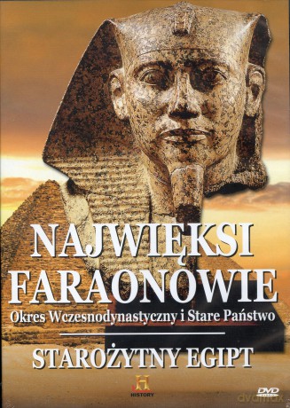 Starożytny Egipt: Najwięksi Faraonowie - Okres Wczesnodynastyczny i Stare Państwo [DVD]