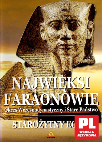 Starożytny Egipt: Najwięksi Faraonowie - Okres Wczesnodynastyczny i Stare Państwo [DVD]