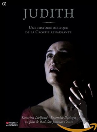 Katarina Livljanic: Judith - Une Histoire [2DVD]