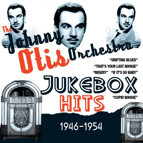 Johnny Otis Orchestra: Jukebox Hits 1946-1954 [CD]