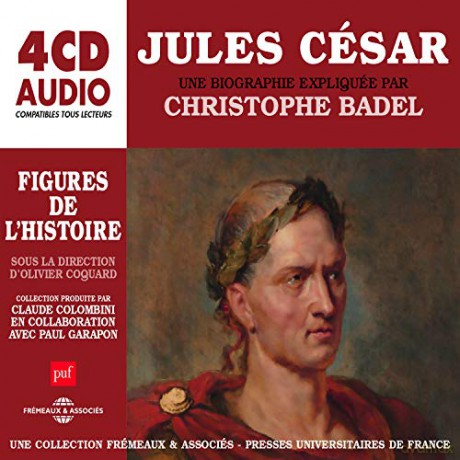 Un Cours Particulier De Christophe Badel: Jules Cesar. Une Biographie Expliquee [4CD]