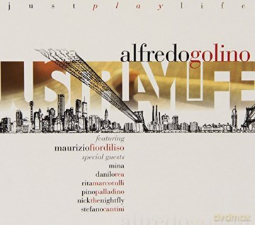 Alfredo Golino: Just Play Life [CD]