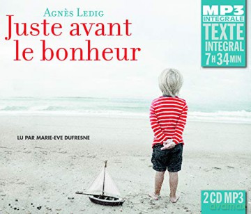 Agnes Ledig: Juste Avant Le Bonheur (Integrale Mp3). Lu Par Marie-Eve Dufresne [2CD]