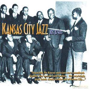 Kansas City Jazz:The 30S And 40S [CD]