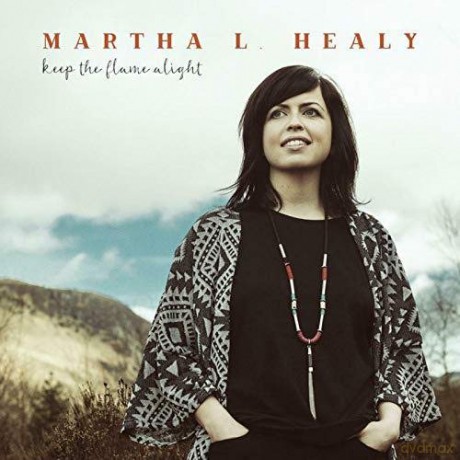 Martha L. Healy: Keep The Flame Alight [CD]