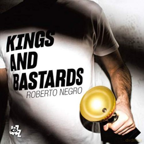 Roberto Negro: Kings And Bastards [CD]