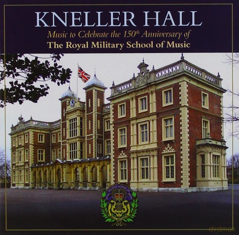 Royal Military School Of Music: Kneller Hall - 150Th Anniversary [CD]