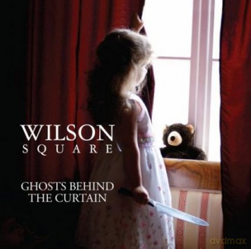 Wilson Square: Ghosts Behind The Curtain [CD]