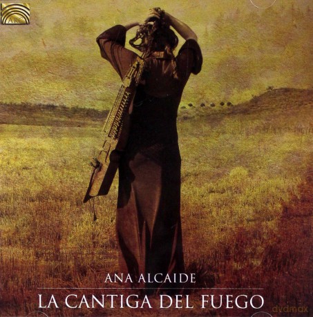 Ana Alcaide: La Cantiga Del Fuego [CD]