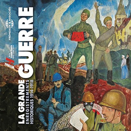 Enregistrements Historiques 1914-1918: La Grande Guerre [6CD]