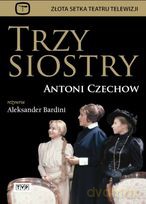 Teatr TVP: Trzy Siostry [DVD]