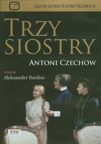 Teatr TVP: Trzy Siostry [DVD]
