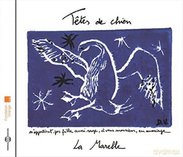 Tetes De Chien: La Marelle - Quintette A Capella Contemporain Pour Chansons Traditionnelles [CD]