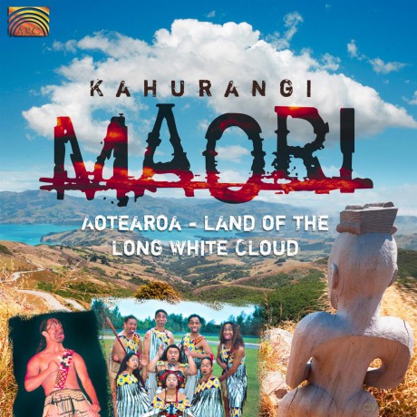 Kahurangi Maori: Land Of The Long White Cloud [CD]