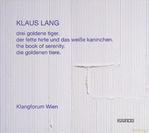 Klangforum Wien: Langdrei Goldene Tigerder Fette Hirte [CD]
