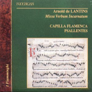 Capilla Flamenca: Lantins - Missa Verbum Incarnatum [CD]