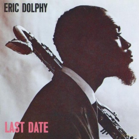 Eric Dolphy: Last Date [CD]