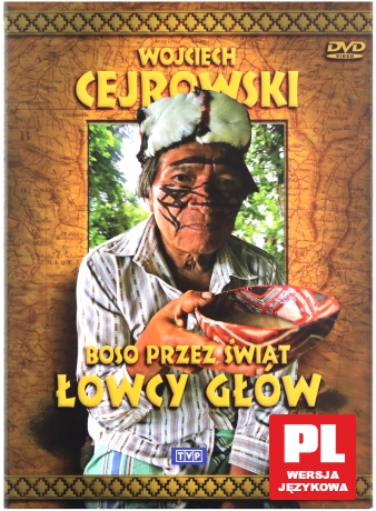 Boso przez Świat: Łowcy głów - Wojciech Cejrowski [DVD]
