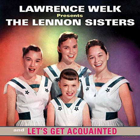 Lennon Sisters: Lawrence Welk Presents The Lennon Sisters Let's Get Acquainted [CD]