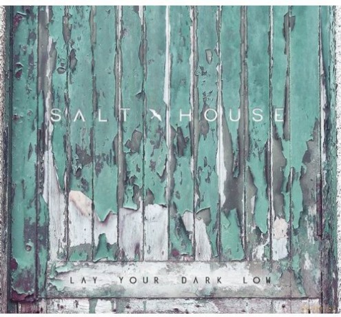Salt House: Lay Your Dark Low [CD]