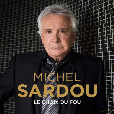 Michel Sardou: Le Choix Du Fou [CD]