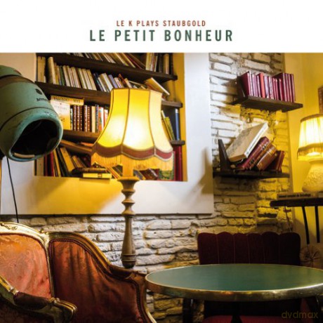 Le Petit Bonheur Le K Plays Staubgold [CD]