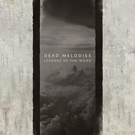Dead Melodies: Legends Of The Wood [CD]