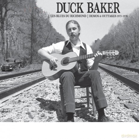Duck Baker: Les Blues Du Richmond: Demos And Outtakes 1973-1979 [CD]