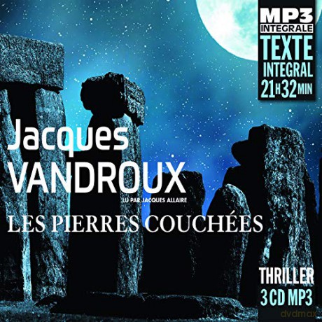 Jacques Vandroux: Les Pierres Couchees. Lu Par Jacques Allaire [3CD]