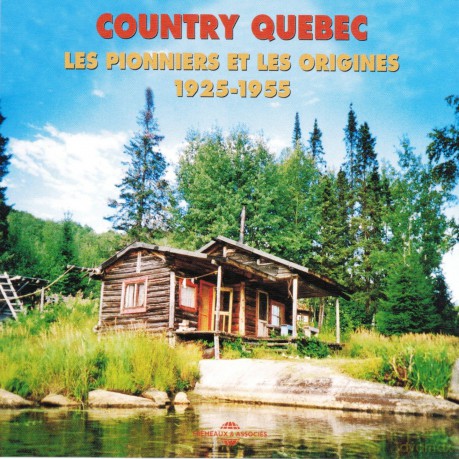 Country Quebec: Les Pionners Et Les Origines 1925 - 1955 [2CD]