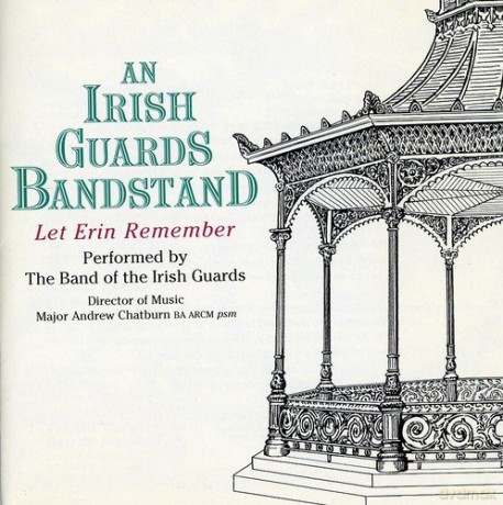 An Irish Guards Bandstand: Let Erin Remember [CD]